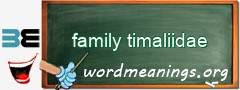 WordMeaning blackboard for family timaliidae